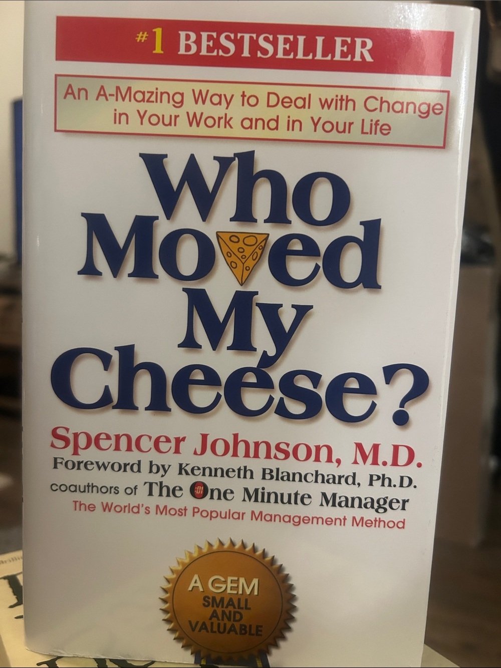 Who Moved My Cheese? - by Spencer Johnson, M.D.